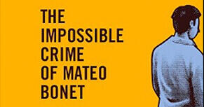 The Impossible Crime of Mateo Bonet The Impossible Crime of Mateo Bonet
